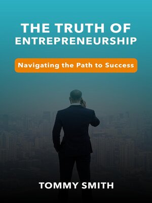 cover image of Unveiling the Truth of Entrepreneurship